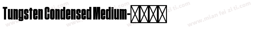 Tungsten Condensed Medium字体转换